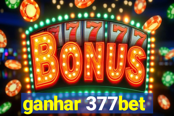 ganhar 377bet